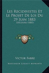 Les Recidivistes Et Le Projet De Loi Du 29 Juin 1883