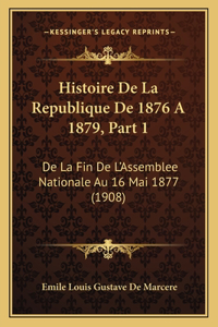 Histoire De La Republique De 1876 A 1879, Part 1