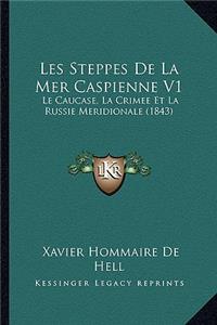 Les Steppes De La Mer Caspienne V1