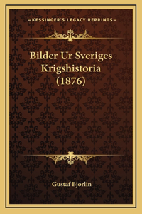 Bilder Ur Sveriges Krigshistoria (1876)