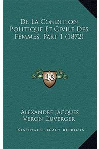 De La Condition Politique Et Civile Des Femmes, Part 1 (1872)