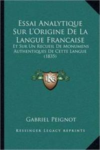Essai Analytique Sur L'Origine de La Langue Francaise