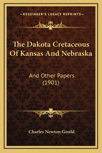 The Dakota Cretaceous Of Kansas And Nebraska