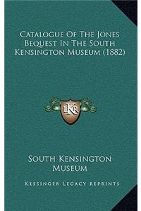 Catalogue Of The Jones Bequest In The South Kensington Museum (1882)