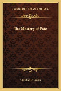 The Mastery of Fate