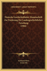 Deutsche Geschichtsblatter Monatsschrift Zur Forderung Der Landesgeschichtlichen Forschung (1904)