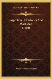 Inspection Of Factories And Workshop (1900)