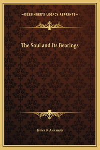 The Soul and Its Bearings