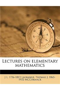 Lectures on Elementary Mathematics