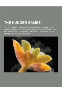 The Hunger Games: List of Characters in the Hunger Games Trilogy, the Hunger Games Universe, Katniss Everdeen, Catching Fire, Mockingjay