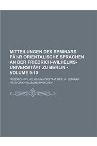 Mitteilungen Des Seminars Fur Orientalische Sprachen an Der Friedrich-Wilhelms-Universitat Zu Berlin Volume 9-10