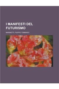 I Manifesti del Futurismo