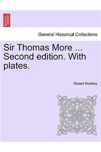 Sir Thomas More ... Second Edition. with Plates.