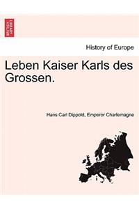 Leben Kaiser Karls Des Grossen.