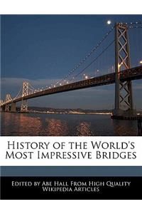 History of the World's Most Impressive Bridges