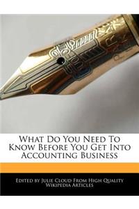 What Do You Need to Know Before You Get Into Accounting Business