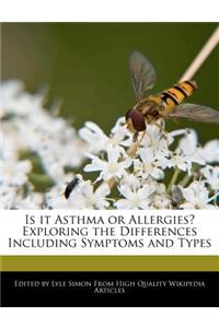 Is It Asthma or Allergies? Exploring the Differences Including Symptoms and Types