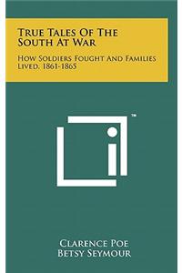 True Tales Of The South At War