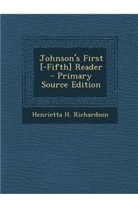 Johnson's First [-Fifth] Reader