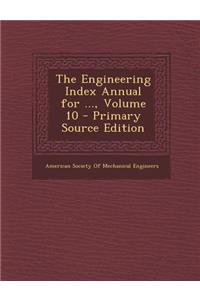 Engineering Index Annual for ..., Volume 10