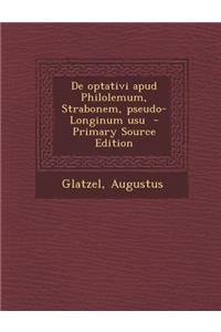 de Optativi Apud Philolemum, Strabonem, Pseudo-Longinum Usu
