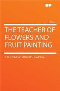 The Teacher of Flowers and Fruit Painting