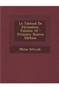 Le Talmud de Jerusalem, Volume 10 - Primary Source Edition