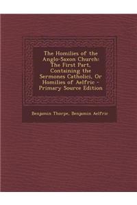 The Homilies of the Anglo-Saxon Church