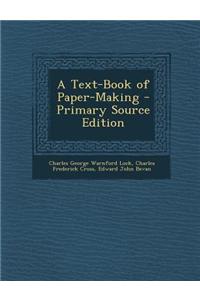 A Text-Book of Paper-Making