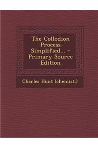The Collodion Process Simplified...