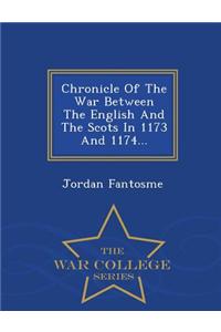 Chronicle of the War Between the English and the Scots in 1173 and 1174... - War College Series