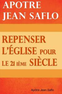 Repenser L'eglise Pour Le 21ieme Siecle