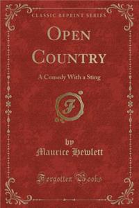 Open Country: A Comedy with a Sting (Classic Reprint)