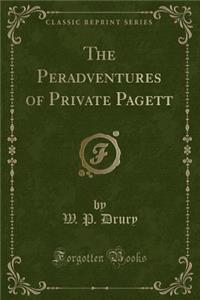 The Peradventures of Private Pagett (Classic Reprint)