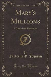 Mary's Millions
