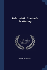 Relativistic Coulomb Scattering