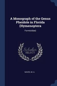 A Monograph of the Genus Pheidole in Florida (Hymenoptera