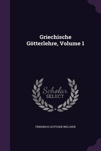 Griechische Gotterlehre, Volume 1