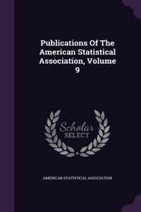 Publications of the American Statistical Association, Volume 9