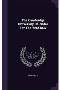 Cambridge University Calendar For The Year 1837