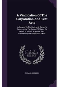 A Vindication Of The Corporation And Test Acts