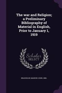 The war and Religion; a Preliminary Bibliography of Material in English, Prior to January 1, 1919