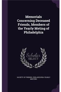 Memorials Concerning Deceased Friends, Members of the Yearly Meting of Philadelphia