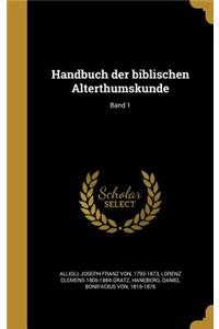 Handbuch Der Biblischen Alterthumskunde; Band 1