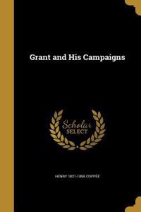 Grant and His Campaigns
