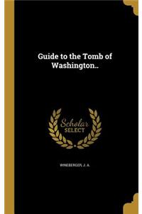 Guide to the Tomb of Washington..