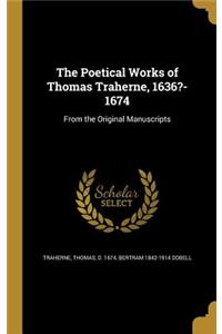 Poetical Works of Thomas Traherne, 1636?-1674