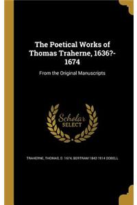 Poetical Works of Thomas Traherne, 1636?-1674