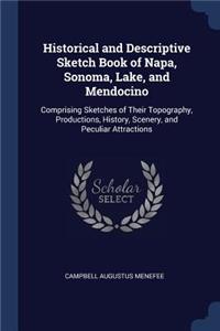 Historical and Descriptive Sketch Book of Napa, Sonoma, Lake, and Mendocino