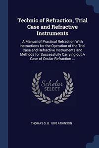 TECHNIC OF REFRACTION, TRIAL CASE AND RE